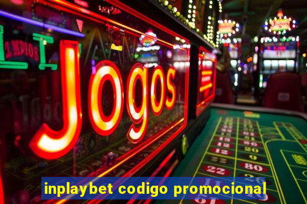 inplaybet codigo promocional