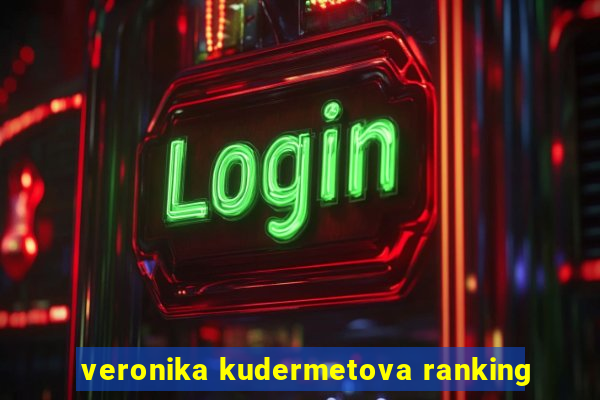 veronika kudermetova ranking