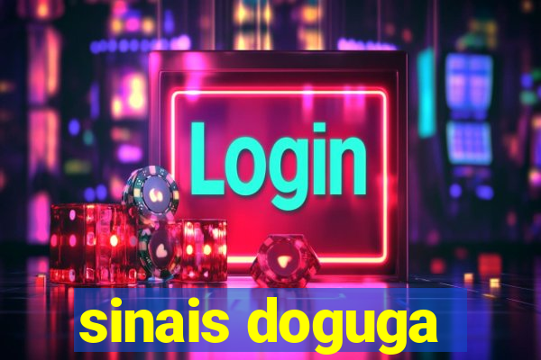 sinais doguga