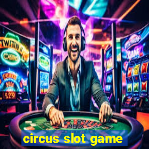 circus slot game