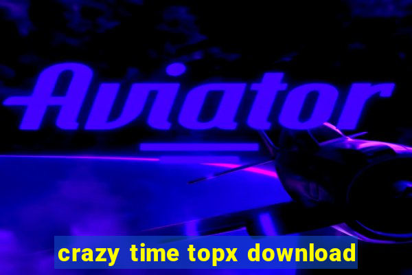 crazy time topx download