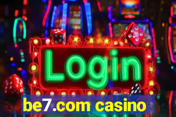 be7.com casino