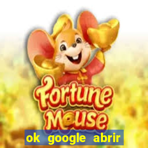 ok google abrir jogo de c****