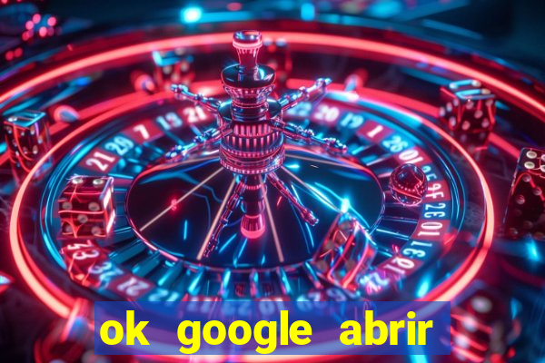 ok google abrir jogo de c****