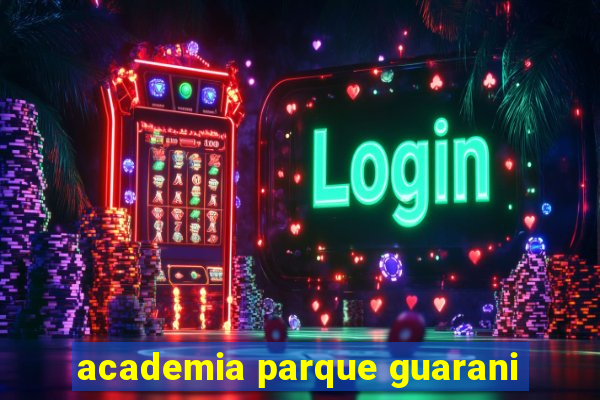 academia parque guarani