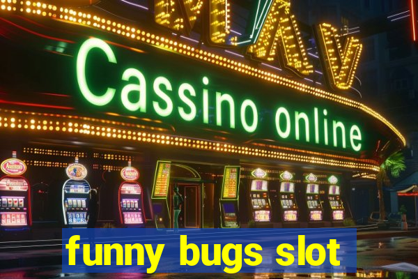 funny bugs slot