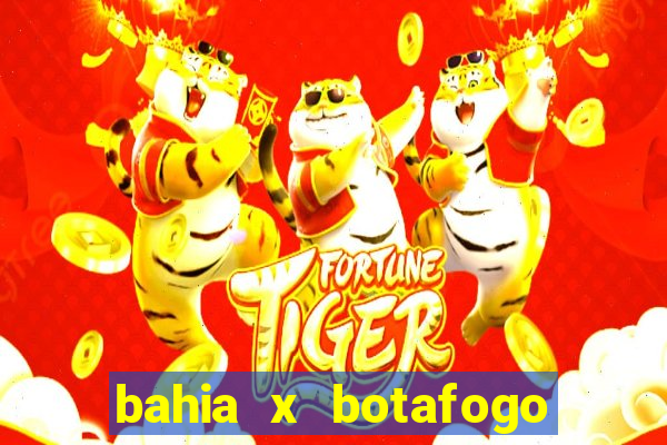 bahia x botafogo onde assistir