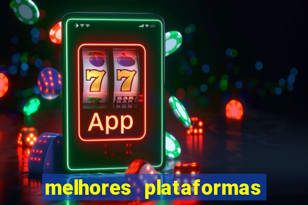 melhores plataformas para fortune tiger