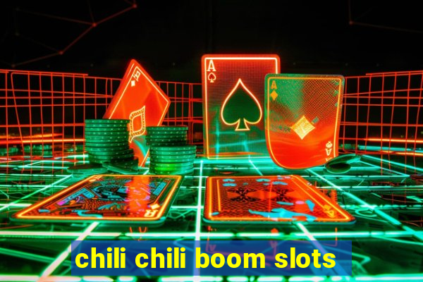 chili chili boom slots