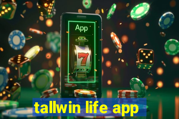 tallwin life app