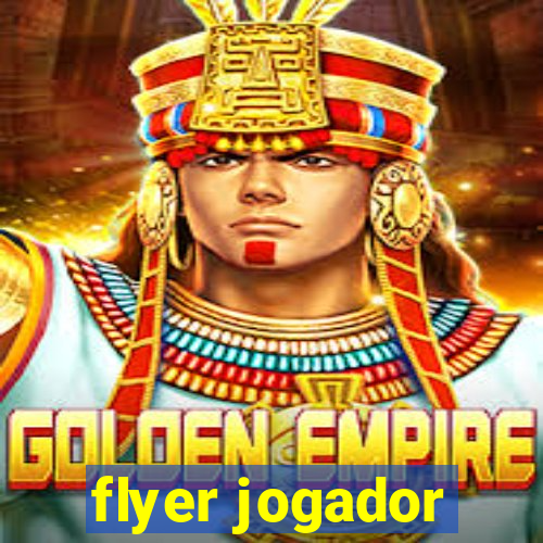 flyer jogador