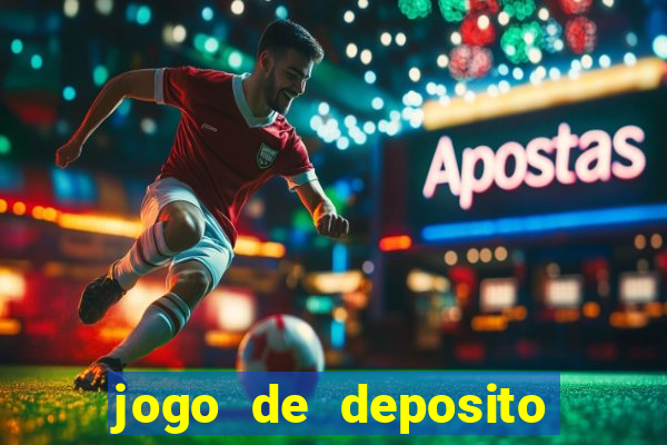 jogo de deposito de 1 real