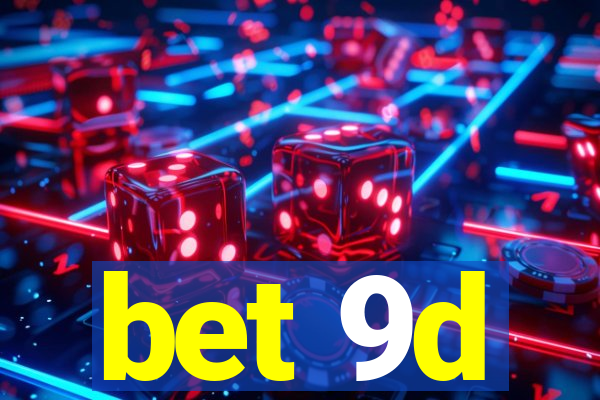 bet 9d