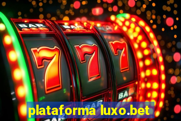 plataforma luxo.bet