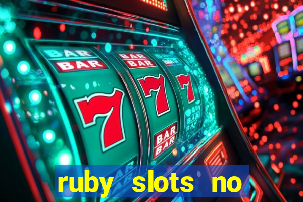 ruby slots no deposit bonuses