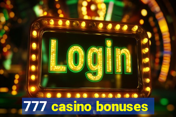 777 casino bonuses