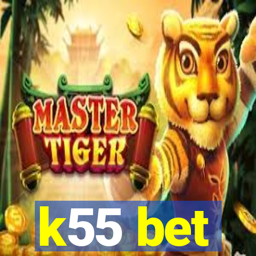 k55 bet