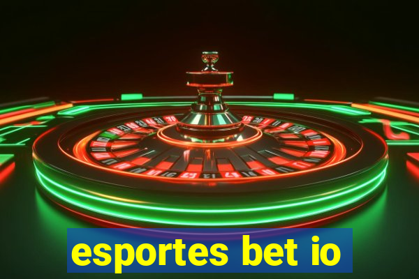 esportes bet io