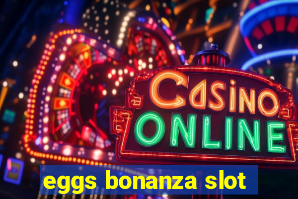 eggs bonanza slot