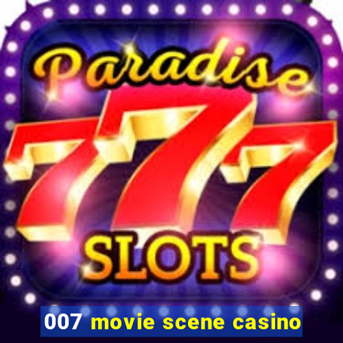 007 movie scene casino