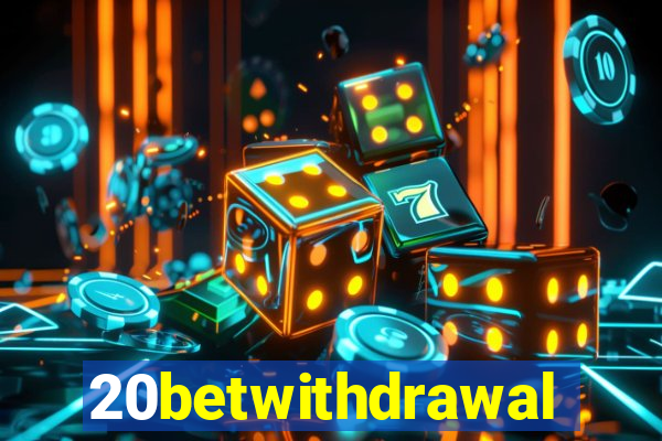 20betwithdrawal