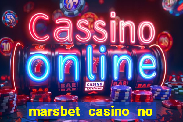 marsbet casino no deposit bonus