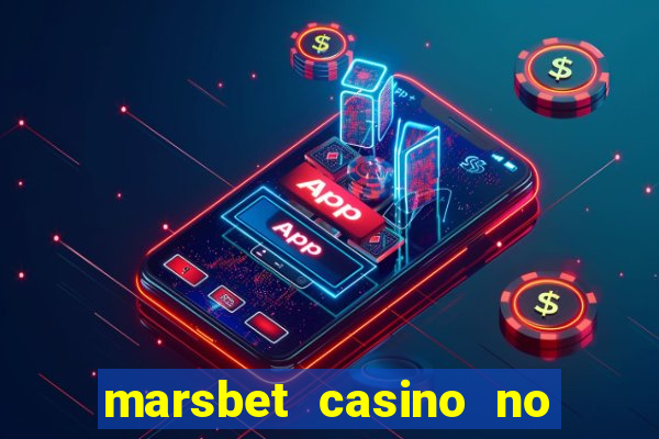 marsbet casino no deposit bonus