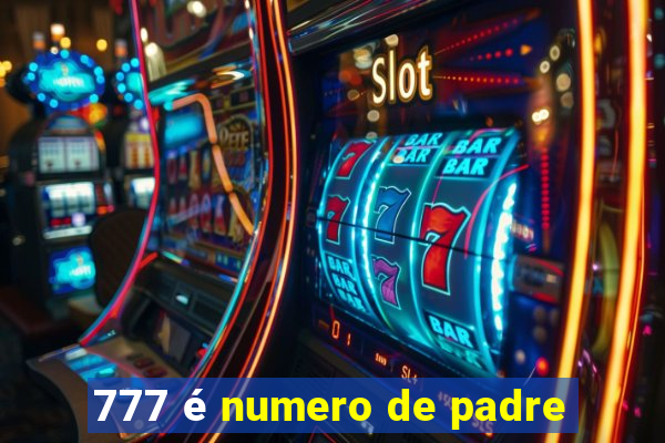 777 é numero de padre