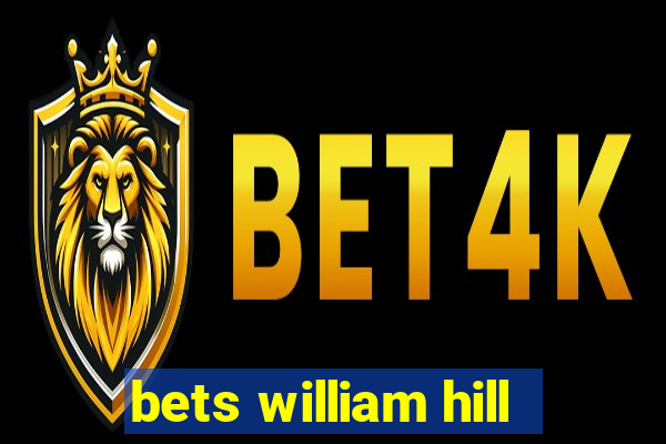 bets william hill