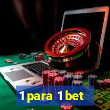 1 para 1 bet