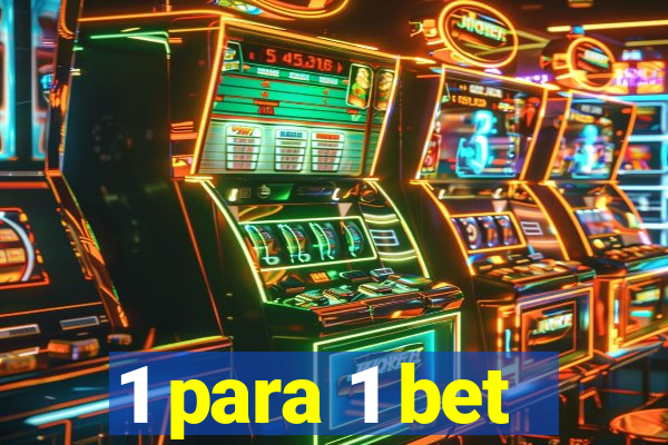 1 para 1 bet