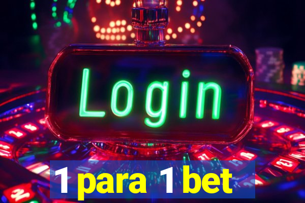 1 para 1 bet