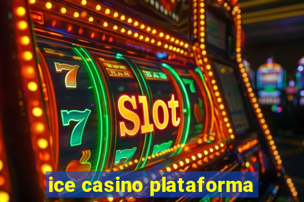 ice casino plataforma