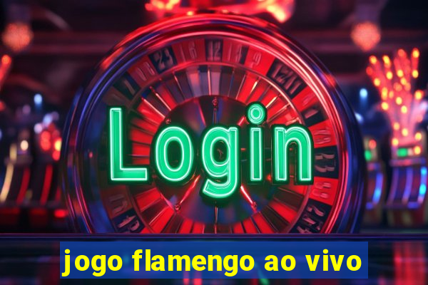 jogo flamengo ao vivo