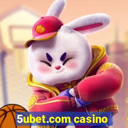 5ubet.com casino