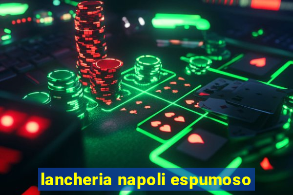 lancheria napoli espumoso