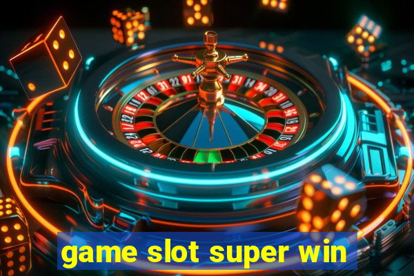 game slot super win