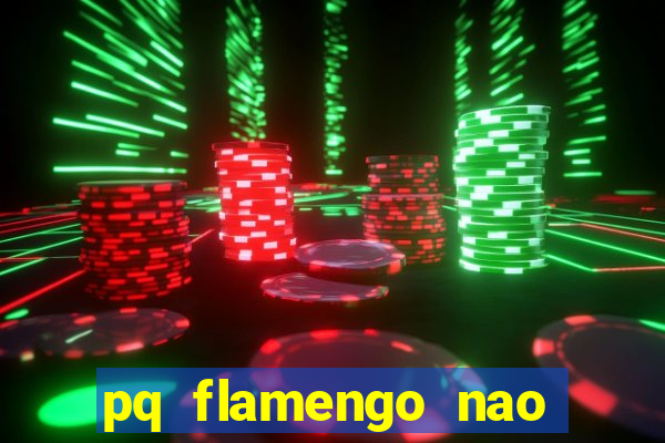 pq flamengo nao tem estadio