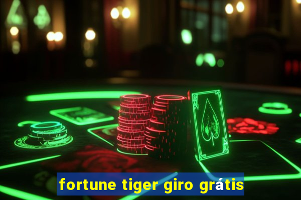 fortune tiger giro grátis