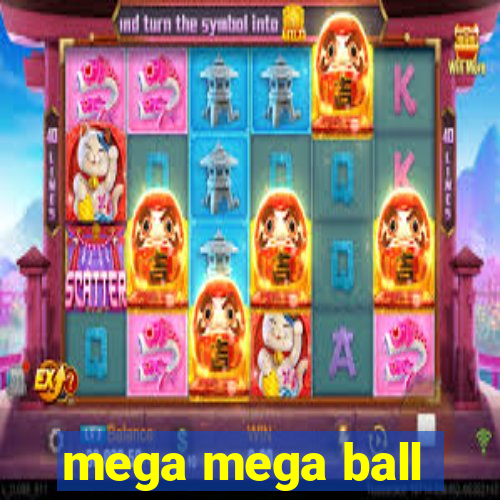 mega mega ball