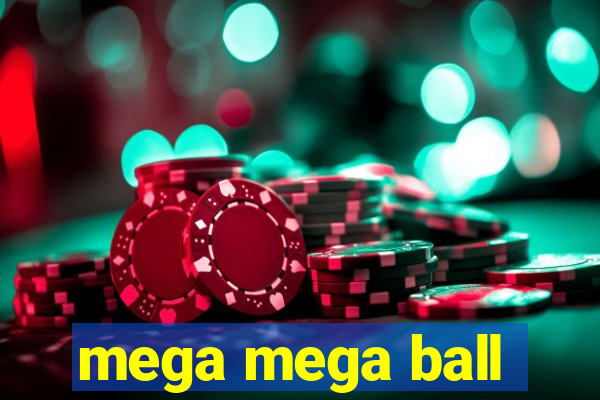 mega mega ball