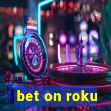 bet on roku