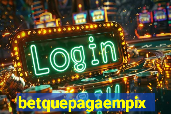 betquepagaempix