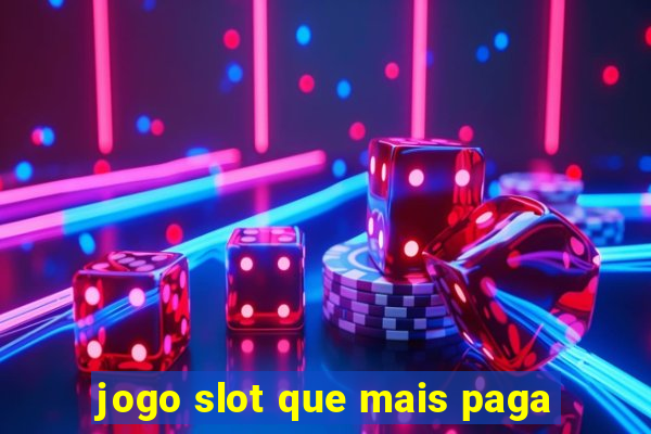 jogo slot que mais paga