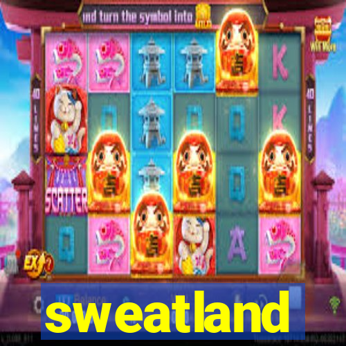 sweatland