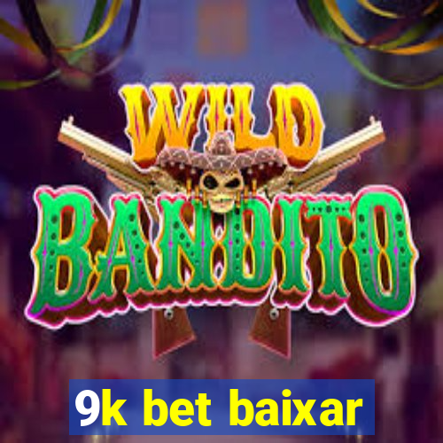 9k bet baixar