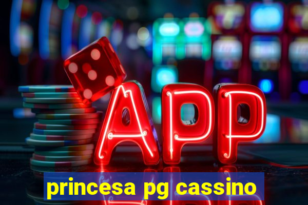 princesa pg cassino