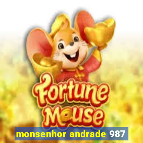 monsenhor andrade 987