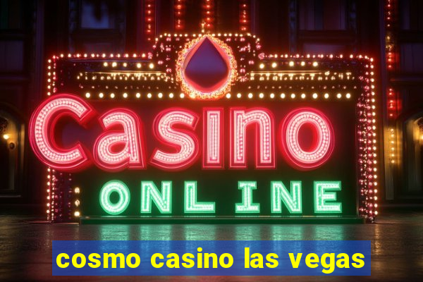 cosmo casino las vegas