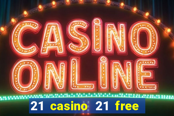 21 casino 21 free no deposit